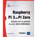 livre Raspberry Pi 3 ou Pi Zero - Exploitez tout le potentiel de votre nano-ordinateur